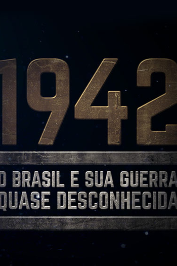Poster de Série 1942 - O Brasil e sua guerra quase desconhecida (2015)