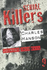 Charles Manson: Journey Into Evil (Charles Manson: Journey Into Evil)