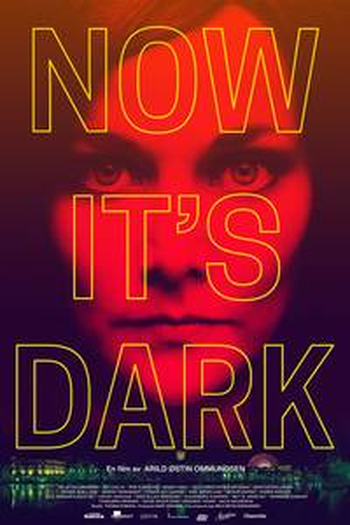 Poster de Filme Now It's Dark (2017)