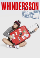 Whindersson: Próxima Parada (1ª Temporada) (Whindersson: Próxima Parada (1ª Temporada))