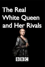 The Real White Queen And Her Rivals (The Real White Queen And Her Rivals)