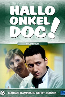 Hallo Onkel Doc! - Pilotfilm Markus Kampmann kehrt zurück - Poster / Capa / Cartaz - Oficial 1