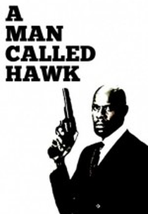 Um Homem Chamado Falcão (A Man Called Hawk)