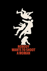 Nobody Wants to Shoot a Woman (Nobody Wants to Shoot a Woman)