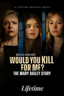Would You Kill for Me? The Mary Bailey Story - Poster / Capa / Cartaz - Oficial 1