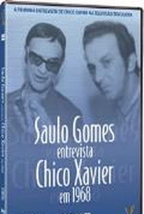 Saulo Gomes entrevista Chico Xavier - Poster / Capa / Cartaz - Oficial 2
