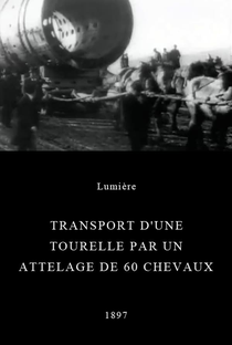 Transport d’une tourelle par un attelage de 60 chevaux - Poster / Capa / Cartaz - Oficial 1