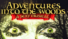 ADVENTURES INTO THE WOODS - The Sexy Musical - Official DVD Trailer