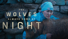 The Wolves Always Come At Night - Official Trailer