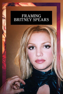 Framing Britney Spears: A Vida de uma Estrela - Poster / Capa / Cartaz - Oficial 3