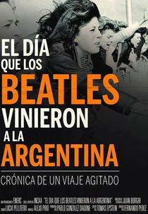 El Día que Los Beatles Vinieron a La Argentina (El Día que Los Beatles Vinieron a La Argentina)