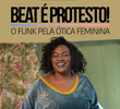 Beat é Protesto! O Funk Pela Ótica Feminina