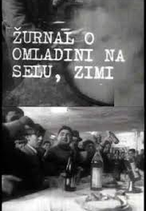Um noticiário sobre a juventude de uma aldeia, no Inverno (Žurnal o omladini na selu zimi)