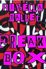 Rubella Ballet - Freak Box (Rubella Ballet - Freak Box)