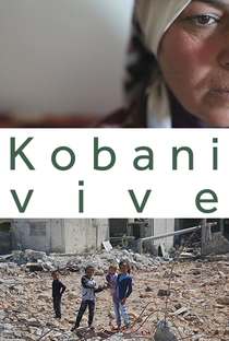 Kobani Vive – A Cidade Que Derrotou o Estado Islâmico - Poster / Capa / Cartaz - Oficial 1