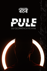 Pule ou Ocorrência às 4h48 (Pule ou Ocorrência às 4h48)