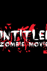 Untitled Zombie Movie (Untitled Zombie Movie)