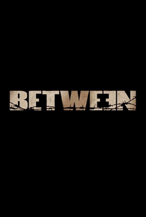Between (1ª Temporada) - Poster / Capa / Cartaz - Oficial 3