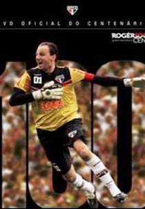 DVD Oficial do Centenário: Rogér100 Ceni - Goleiro & Artilheiro (DVD Oficial do Centenário: Rogér100 Ceni - Goleiro & Artilheiro)
