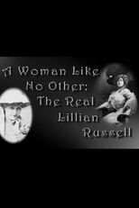 Uma Mulher Como Nenhuma Outra: A Real Lillian Russell (A Woman Like No Other: The Real Lillian Russell)