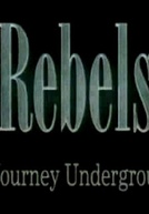 Tempos de Rebeldia (Rebels - A Journey Underground)