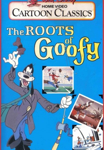 The Roots of Goofy (The Roots of Goofy)