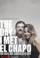Quando Conheci El Chapo (The Day I Met El Chapo: The Kate Del Castillo Story)