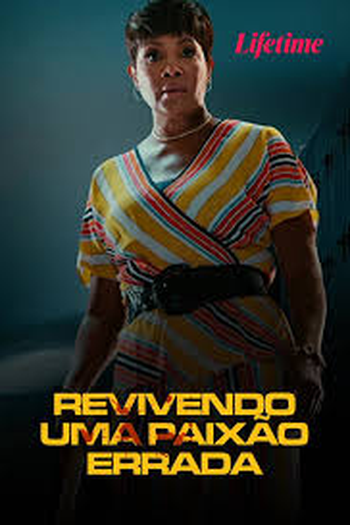  de Filme Revivendo uma Paixão Errada (2022)