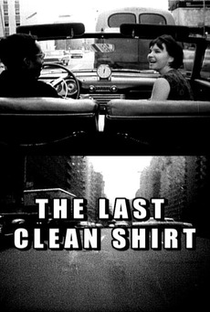 The Last Clean Shirt - Poster / Capa / Cartaz - Oficial 1