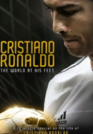 Cristiano Ronaldo: O Mundo Aos Seus Pés (Cristiano Ronaldo: World at His Feet)