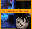 Dreams from the Ocean