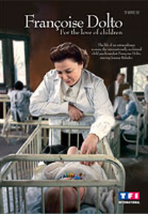 Françoise Dolto, pelo amor das crianças (Françoise Dolto, le désir de vivre)