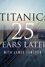 Titanic: 25 Anos Depois (Titanic: 25 Years Later with James Cameron)