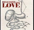 Released From love...