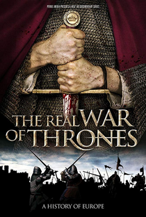 The Real War of Thrones: A History of Europe - Poster / Capa / Cartaz - Oficial 1