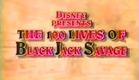 "The 100 Lives of Black Jack Savage" TV Intro