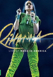 Rihanna - Live at Made in America (Rihanna - Live at Made in America)