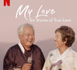 Meu Amor: Seis Histórias de Amor Verdadeiro (1ª Temporada)