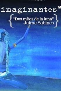 Imaginantes * Jaime Sabines: Dois Mitos sobre a Lua - Poster / Capa / Cartaz - Oficial 1