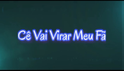 Trailer - Cê Vai Virar Meu Fã