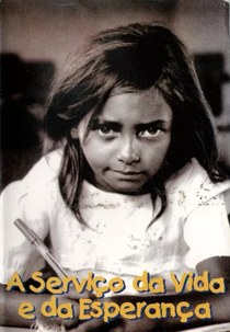 A Serviço da Vida e da Esperança (A Serviço da Vida e da Esperança)