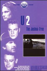 U2 - The Joshua Tree - Classic Albums (U2 - The Joshua Tree - Classic Albums)