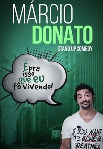 Marcio Donato: É Pra Isso que Eu To Vivendo (Marcio Donato: É Pra Isso que Eu To Vivendo)