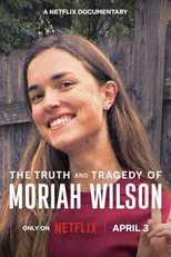 A Tragédia de Moriah Wilson (The Truth and Tragedy of Moriah Wilson)