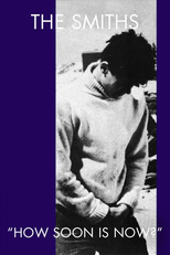 The Smiths: How Soon Is Now? (The Smiths: How Soon Is Now?)