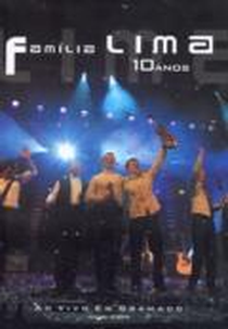 Família Lima - Dez Anos ao Vivo em Gramado (Família Lima: 10 Anos Ao Vivo em Gramado)