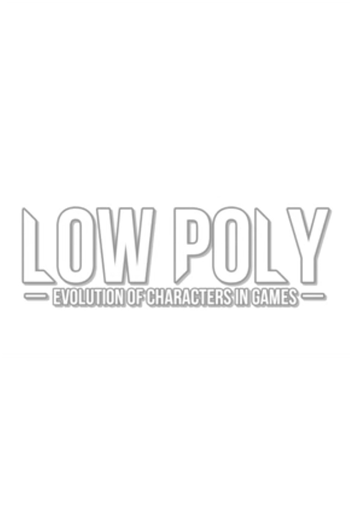 Poster de Filme Low Poly: Evolution of Characters in Games (2017)