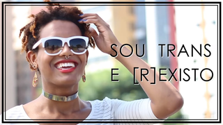Trailer: DOCUMENTÁRIO SOU TRANS E [R]EXISTO - COMPLETO