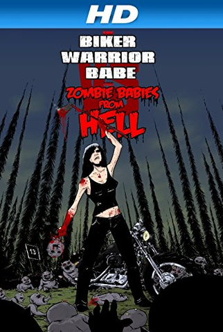 Poster 1 de Filme The Biker Warrior Babe vs. the Zombie Babies from Hell (2014)
