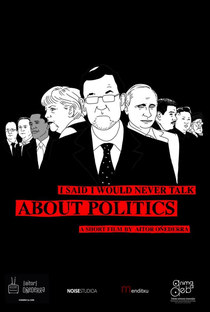 I Said I Would Never Talk About Politics - Poster / Capa / Cartaz - Oficial 1